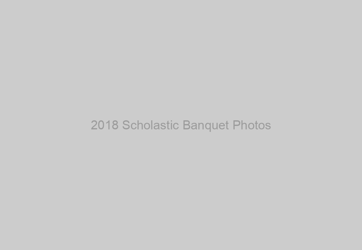 2018 Scholastic Banquet Photos